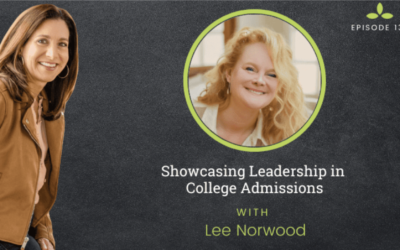 #139 Showcasing Leadership in College Admissions with Lee Norwood